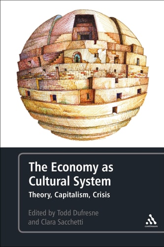 The Economy as Cultural System Theory, Capitalism, Crisis