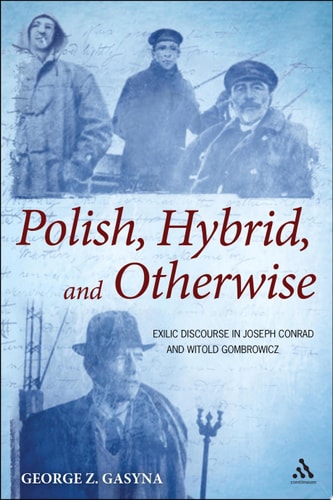 Polish, Hybrid, and Otherwise Exilic Discourse in Joseph Conrad and Witold Gombrowicz