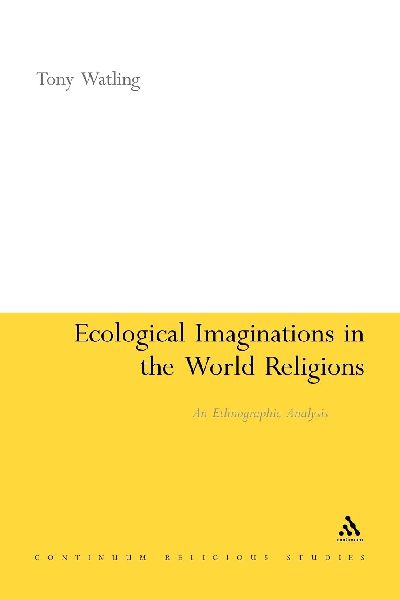 Ecological Imaginations in the World Religions: An Ethnographic Analysis