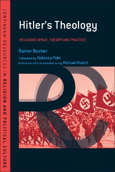 Hitlers Theology: A Study in Political Religion