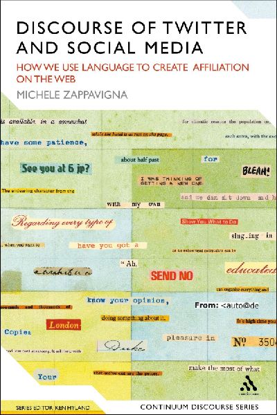 Discourse of Twitter and Social Media: How We Use Language to Create Affiliation on the Web