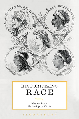 Historicizing Race A Global History