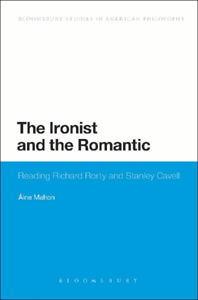 The Ironist and the Romantic: Reading Richard Rorty and Stanley Cavell