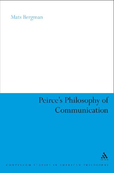 Peirces Philosophy of Communication: The Rhetorical Underpinnings of the Theory of Signs