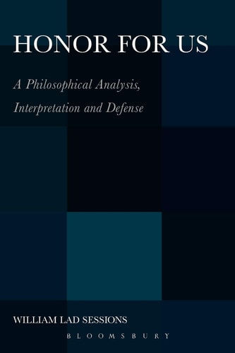 Honor For Us A Philosophical Analysis, Interpretation and Defense