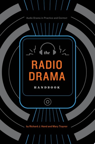 The Radio Drama Handbook Audio Drama in Context and Practice