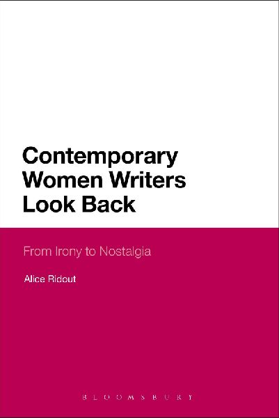 Contemporary Women Writers Look Back: From Irony to Nostalgia