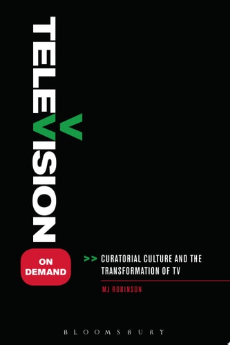 Television on Demand Curatorial Culture and the Transformation of TV