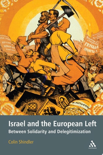 Israel and the European Left Between Solidarity and Delegitimization