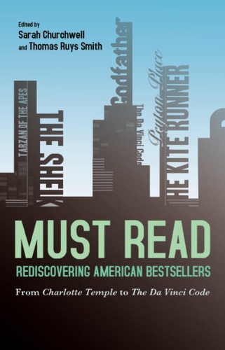 Must Read: Rediscovering American Bestsellers From Charlotte Temple to The Da Vinci Code