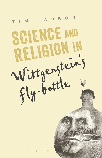 Science and Religion in Wittgensteins Fly-Bottle