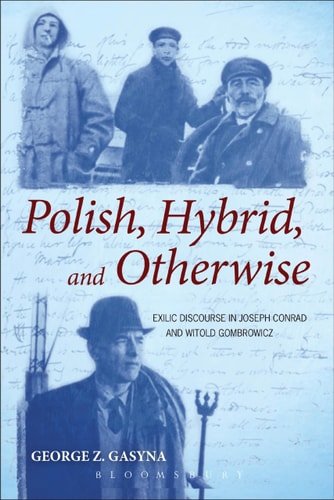 Polish, Hybrid, and Otherwise Exilic Discourse in Joseph Conrad and Witold Gombrowicz