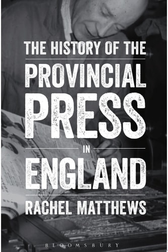 The History of the Provincial Press in England