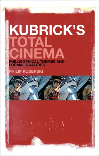 Kubrick's Total Cinema Philosophical Themes and Formal Qualities
