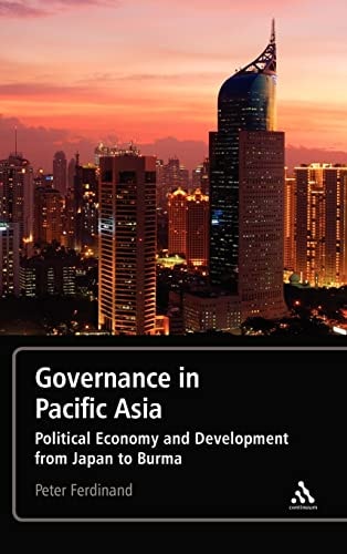 Governance in Pacific Asia Political Economy and Development from Japan to Burma