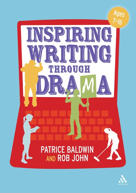 Inspiring Writing Through Drama: Creative Approaches to Teaching Ages 7-16