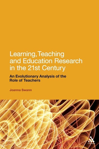 Learning, Teaching and Education Research in the 21st Century An Evolutionary Analysis of the Role of Teachers