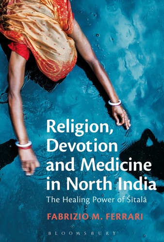 Religion, Devotion and Medicine in North India The Healing Power of Sitala