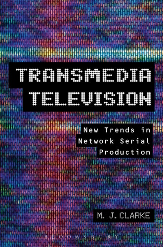 Transmedia Television New Trends in Network Serial Production