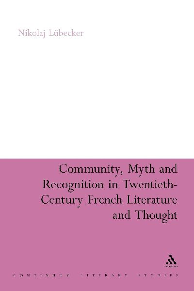 Community, Myth and Recognition in Twentieth-Century French Literature and Thought