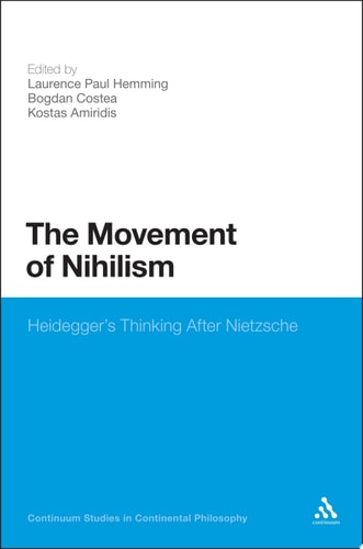 The Movement of Nihilism Heidegger's Thinking After Nietzsche