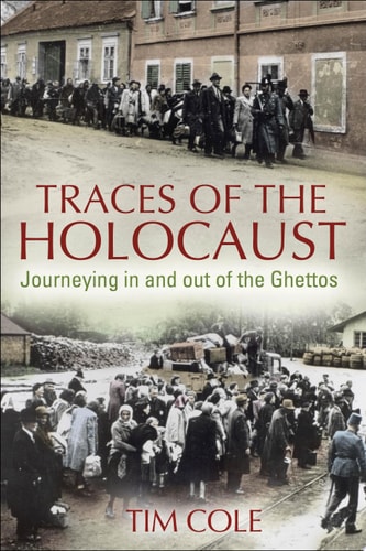 Traces of the Holocaust Journeying in and Out of the Ghettos