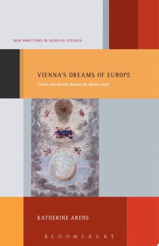 Vienna's Dreams of Europe Culture and Identity Beyond the Nation-State