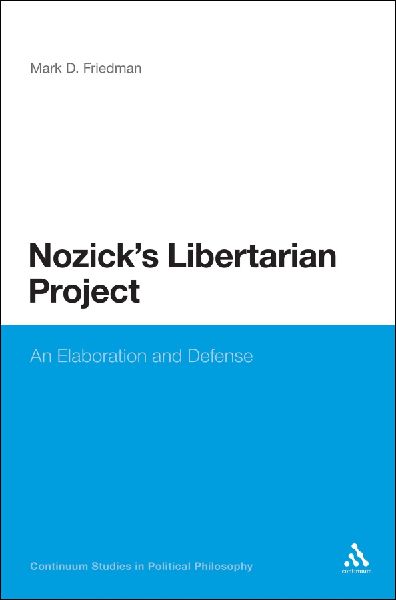 Nozicks Libertarian Project: An Elaboration and Defense