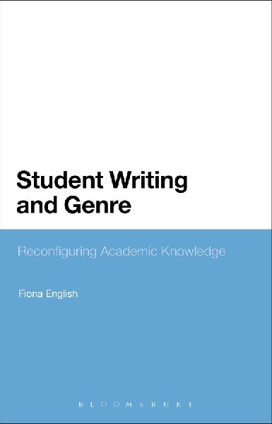 Student Writing and Genre: Reconfiguring Academic Knowledge