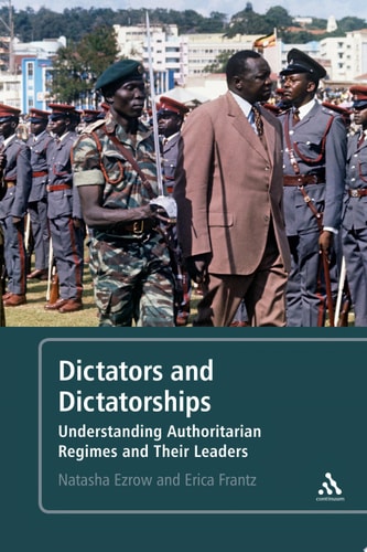 Dictators and Dictatorships Understanding Authoritarian Regimes and Their Leaders