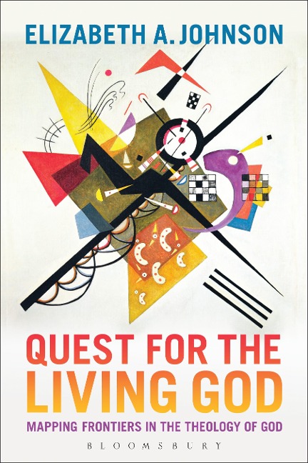 Quest for the Living God: Mapping Frontiers in the Theology of God