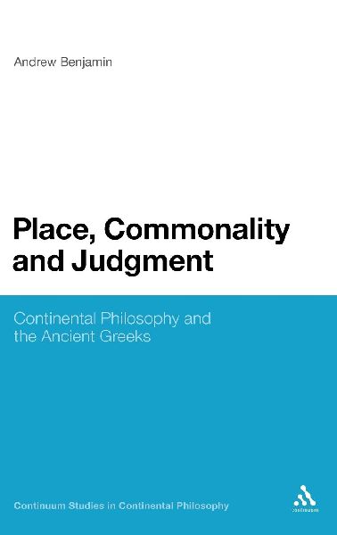 Place, Commonality and Judgment: Continental Philosophy and the Ancient Greeks