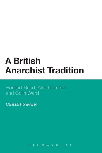 A British Anarchist Tradition Herbert Read, Alex Comfort and Colin Ward
