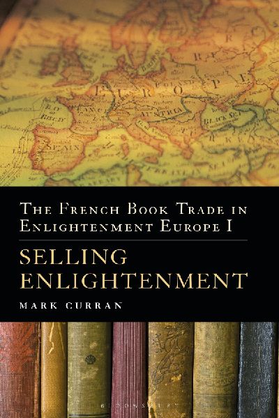 The French Book Trade in Enlightenment Europe I: Selling Enlightenment