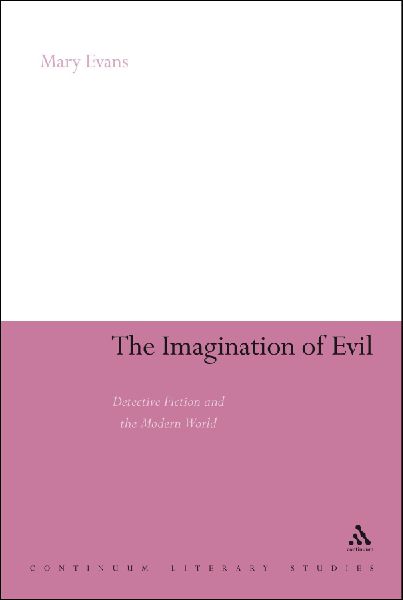 The Imagination of Evil: Detective Fiction and the Modern World
