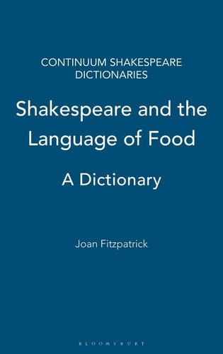 Shakespeare and the Language of Food A Dictionary