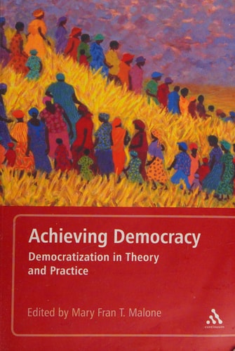 Achieving Democracy Democratization in Theory and Practice