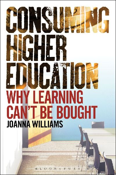 Consuming Higher Education: Why Learning Cant be Bought