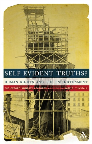 Self-Evident Truths? Human Rights and the Enlightenment (The Oxford Amnesty Lectures)
