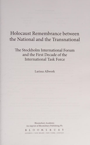 Holocaust Remembrance Between the National and the Transnational The Stockholm International Forum and the First Decade of the International Task Force
