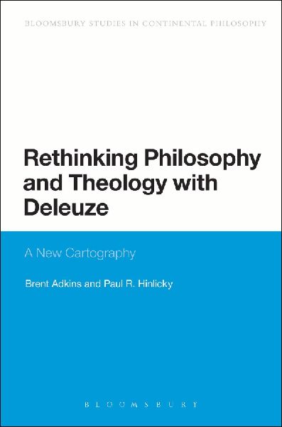 Rethinking Philosophy and Theology with Deleuze: A New Cartography