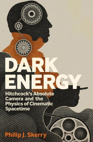 Dark Energy Hitchcock's Absolute Camera and the Physics of Cinematic Spacetime
