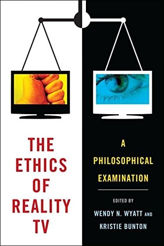 The Ethics of Reality TV A Philosophical Examination