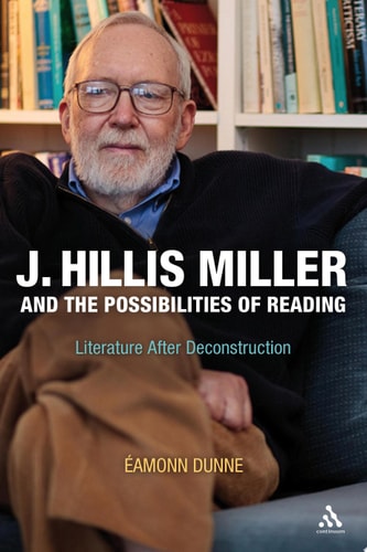J. Hillis Miller and the Possibilities of Reading Literature After Deconstruction