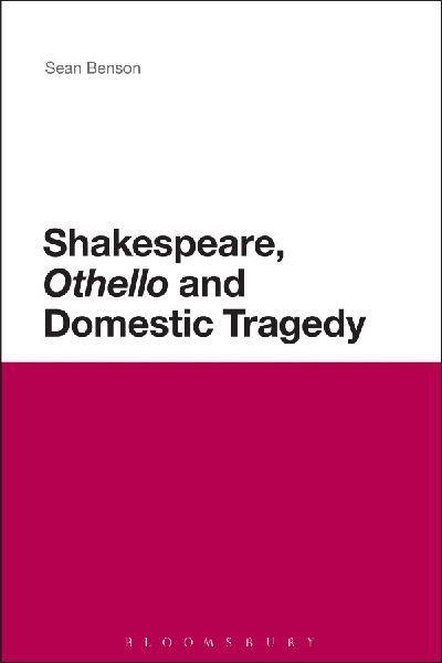 Shakespeare, Othello and Domestic Tragedy