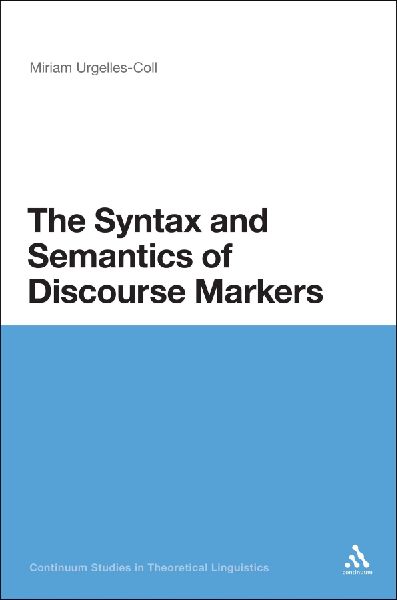 The Syntax and Semantics of Discourse Markers