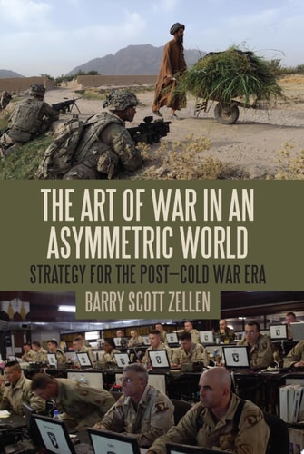 The Art of War in an Asymmetric World Strategy for the Post-Cold War Era