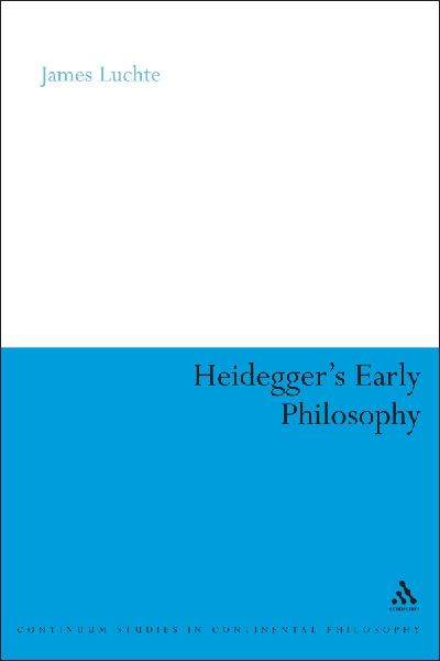 Heideggers Early Philosophy: The Phenomenology of Ecstatic Temporality