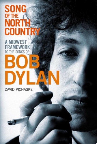 Song of the North Country A Midwest Framework to the Songs of Bob Dylan