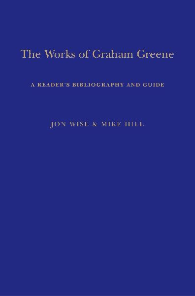 The Works of Graham Greene: A Readers Bibliography and Guide